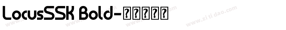 LocusSSK Bold字体转换